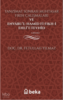 Tanzimat Sonrası Muhtasar Fıkıh Çalışmaları ve Envâru’l-Hamîd fî Fıkhi Ehli’t-Tevhîd