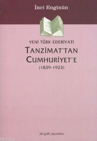 Tanzimat'tan Cumhuriyete Yeni Türk Edebiyatı (1839-1923)
