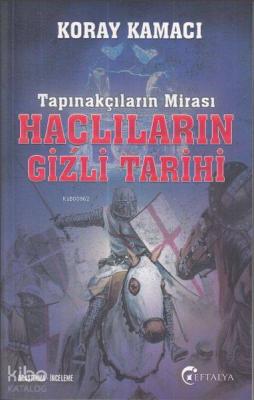 Tapınakçıların Mirası Haçlıların Gizli Tarihi