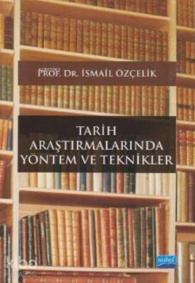 Tarih Araştırmalarında Yöntem ve Teknikler