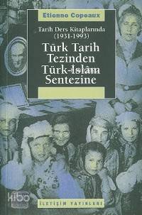 Tarih Ders Kitaplarında (1931-1993) Türk Tarih Tezinden Türk-İslam Sentezine