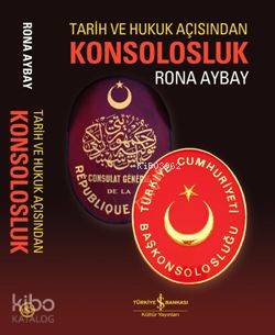 Tarih ve Hukuk Açısından Konsolosluk