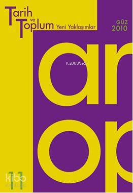 Tarih ve Toplum; Yeni Yaklaşımlar - Sayı 11