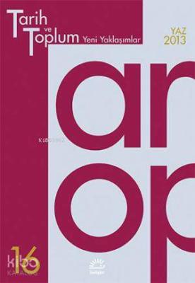 Tarih ve Toplum Yeni Yaklaşımlar Sayı 16 Yaz 2013
