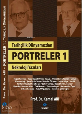 Tarihçilik Dünyamızdan Portreler 1 - Nekroloji Yazıları