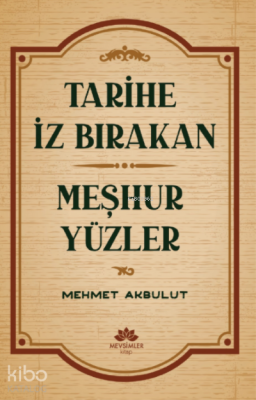 Tarihe İz Bırakan Meşhur Yüzler
