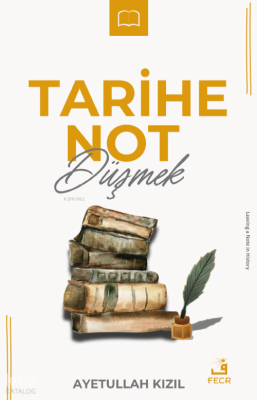 Tarihe Not Düşmek Ayetullah Kızıl