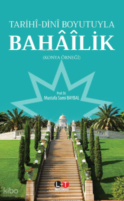 Tarihi-Dini Boyutuyla Bahâîlik