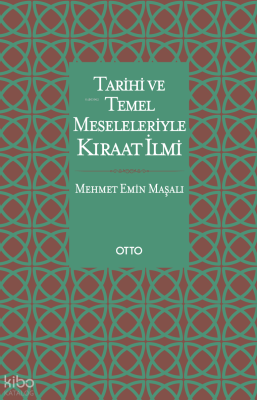 Tarihi ve Temel Meseleleriyle Kıraat İlmi Mehmet Emin Maşalı