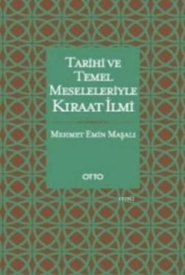 Tarihi ve Temel Meseleleriyle Kıraat İlmi