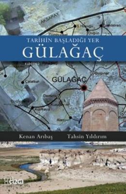 Tarihin Başladığı Yer Gülağaç