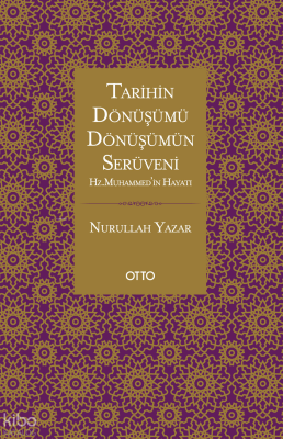 Tarihin Dönüşümü, Dönüşümün Serüveni;Hz. Muhammed’in Hayatı