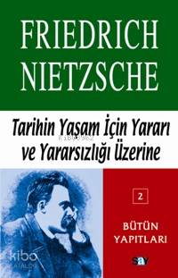 Tarihin Yaşam İçin Yararı ve Yararsızlığı Üzerine