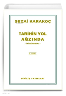 Tarihin Yol Ağzında İki Röportaj Sezai Karakoç