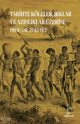 Tarihte Köleler, Irklar ve Azınlıklar Üzerine