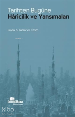 Tarihten Bugüne Haricilik ve Yansımaları