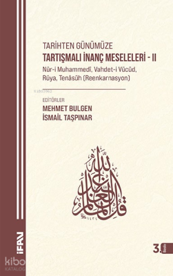 Tarihten Günümüze Tartışmalı İnanç Meseleleri II Mehmet Bulğen