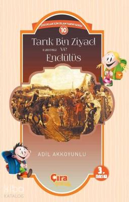 Tarık Bin Ziyad Ve Endülüs Adil Akkoyunlu