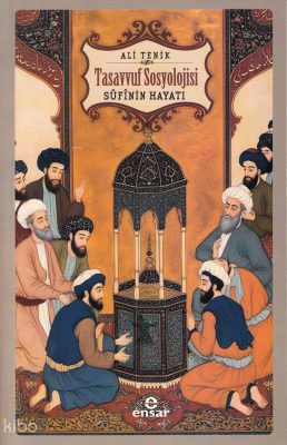 Tasavvuf Sosyolojisi - Sufinin Hayatı