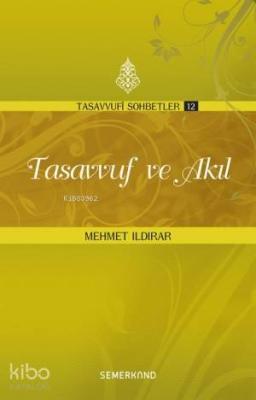 Tasavvuf ve Akıl; Tasavvufi Sohbetler
