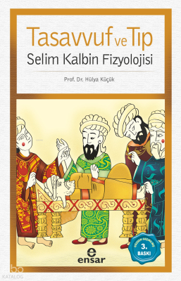 Tasavvuf ve Tıp; Selim Kalbin Fizyolojisi