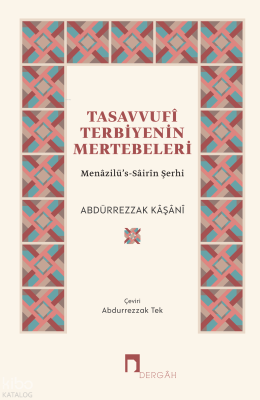 Tasavvufî Terbiyenin Mertebeleri;Menâzilü’s-Sâirîn Şerhi