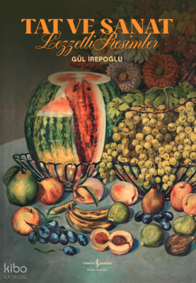 Tat ve Sanat Lezzetli Resimler Gül İrepoğlu