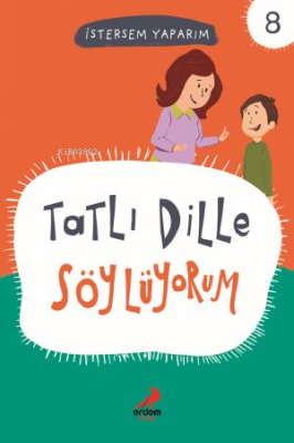 Tatlı Dille Söylüyorum; İstersem Yaparım 8