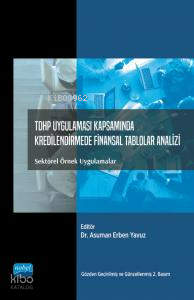 TDHP Uygulaması Kapsamında Kredilendirmede Finansal Tablolar Analizi: 