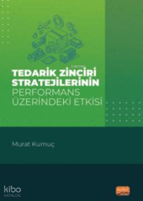 Tedarik Zinciri Stratejilerinin Performans Üzerindeki Etkisi