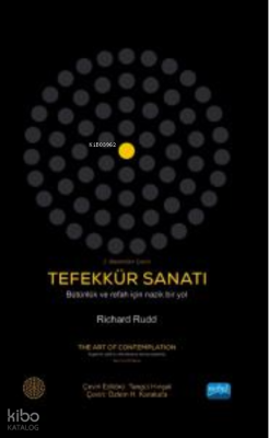 Tefekkür Sanatı - Bütünlük ve Refah İçin Nazik Bir Yol ;The Art Of Contemplation - A Gentle Path To Wholeness And Prosperity