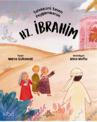 Tefekkürü Seven Peygamberim – Hz. İbrahim Merve Gülcemal