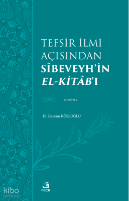 Tefsir İlmi Açısından Sîbeveyh’in el-Kitâb’ı