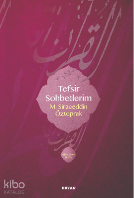 Tefsir Sohbetlerim M. Sirâceddin Öztoprak