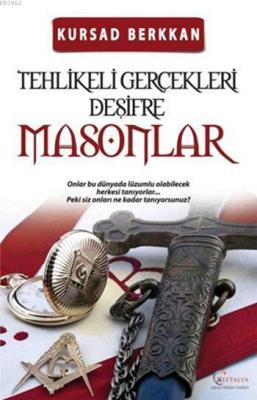 Tehlikeli Gerçekleri Deşifre: Masonlar Kursad Berkkan