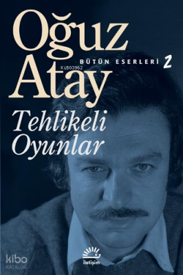 Tehlikeli Oyunlar; Bütün Eserleri 2