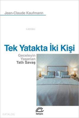 Tek Yatakta İki Kişi; Geceleyin Yaşanan Tatlı Savaş