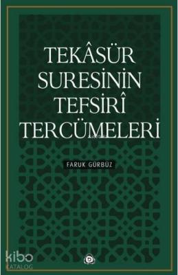 Tekasür Suresinin Tefsiri Tercümeleri