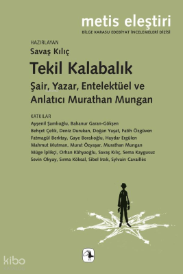 Tekil Kalabalık ;Şair Yazar Entelektüel ve Anlatıcı Murathan Mungan