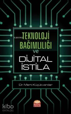 Teknoloji Bağımlılığı ve Dijital İstila