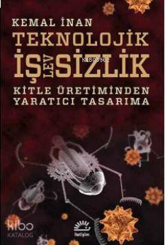 Teknolojik İşlevsizlik; Kitle Üretiminden Yaratıcı Tasarıma