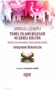 Temel İslami Bilgiler ve Genel Kültür; Sorulu ve Cevaplı