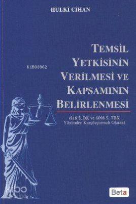Temsil Yetkisinin Verilmesi ve Kapsamının Belirlenmesi