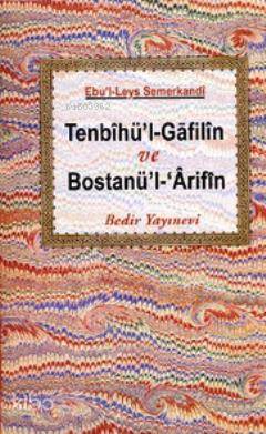 Tenbihü'l-Gafilin Bostanü'l- Arifin