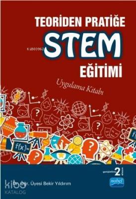 Teoriden Pratiğe STEM Eğitimi; Uygulama Kitabı