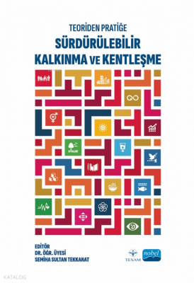 Teoriden Pratiğe Sürdürülebilir Kalkınma ve Kentleşme