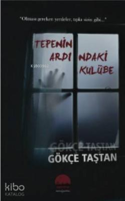 Tepenin Ardındaki Kulübe