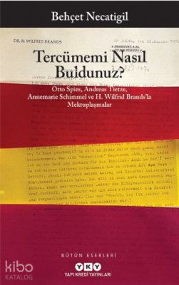 Tercümemi Nasıl Buldunuz?;Otto Spies, Andreas Tietze, Annemarie Schimmel ve H. Wilfrid Brands’la Mektuplaşmalar