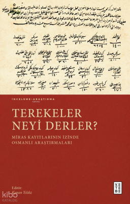 Terekeler Neyi Derler?;Miras Kayıtlarının İzinde Osmanlı Araştırmaları
