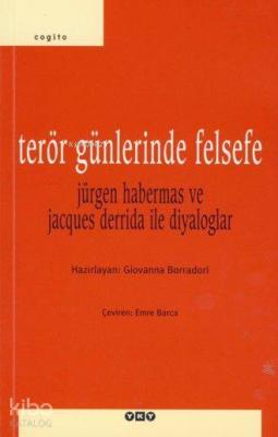 Terör Günlerinde Felsefe; Jürgen Habermas ve Jacques Derrida ile Diyaloglar